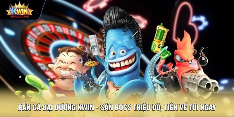 Bắn cá đại dương KWIN