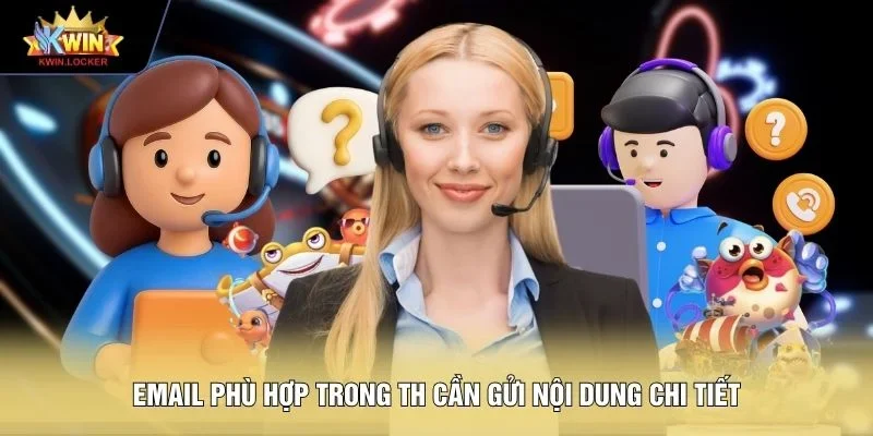 Email phù hợp trong TH cần gửi nội dung chi tiết