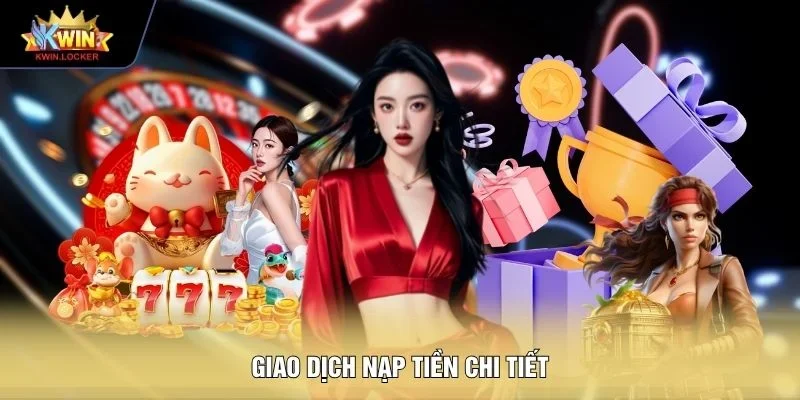 Giao dịch nạp tiền chi tiết