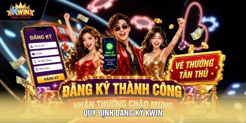 Quy định đăng ký KWIN