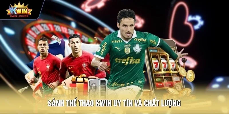 Sảnh thể thao KWIN uy tín và chất lượng