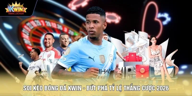 Soi kèo bóng đá KWIN