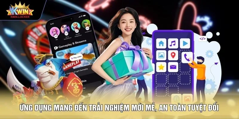 Ứng dụng mang đến trải nghiệm mới mẻ, an toàn tuyệt đối